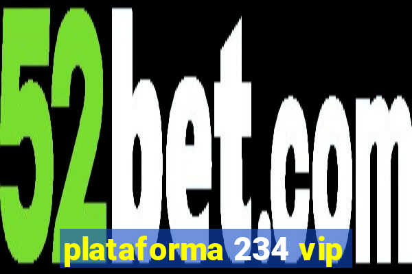 plataforma 234 vip